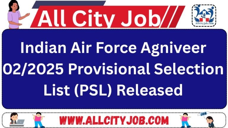 Indian Air Force Agniveer 02/2025 Provisional Selection List (PSL) Released